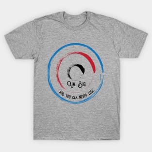 Aim Big T-Shirt